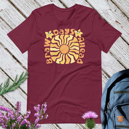 Braw Days Ahead Sun Unisex T-Shirt