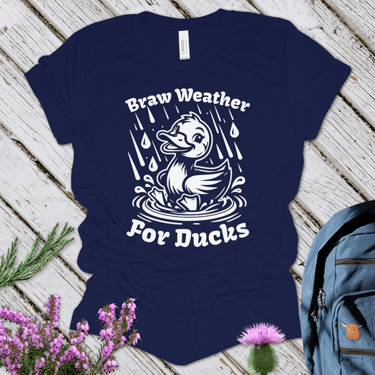 Braw Weather For Ducks Unisex Tee