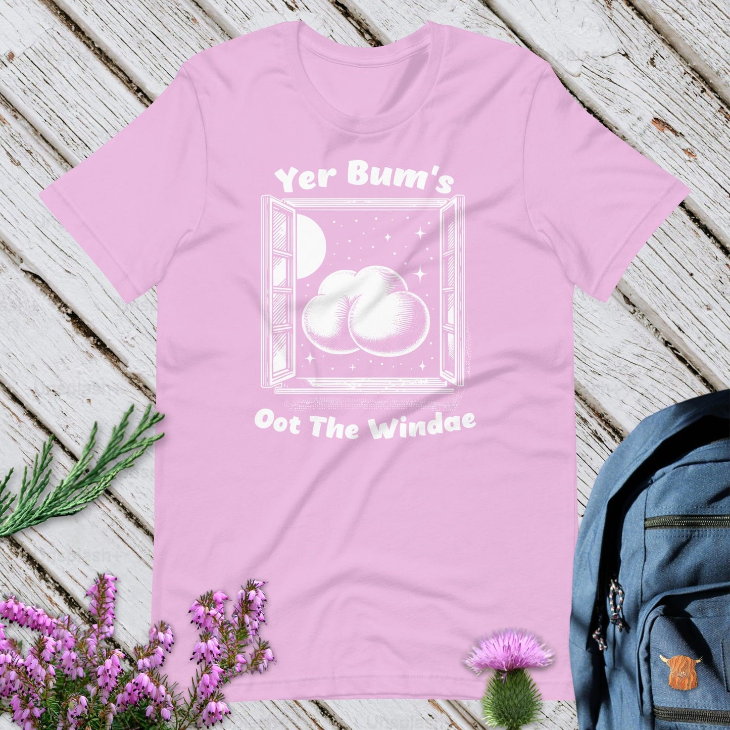 Yer Bum's Oot The Windae Unisex T-Shirt